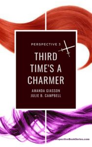 Third Time's a Charmer (Perspective Book 3)